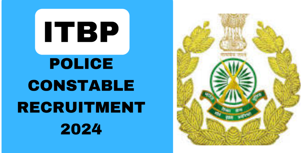 ITBP POLICE CONSTABLE RECRUITMENT 2024