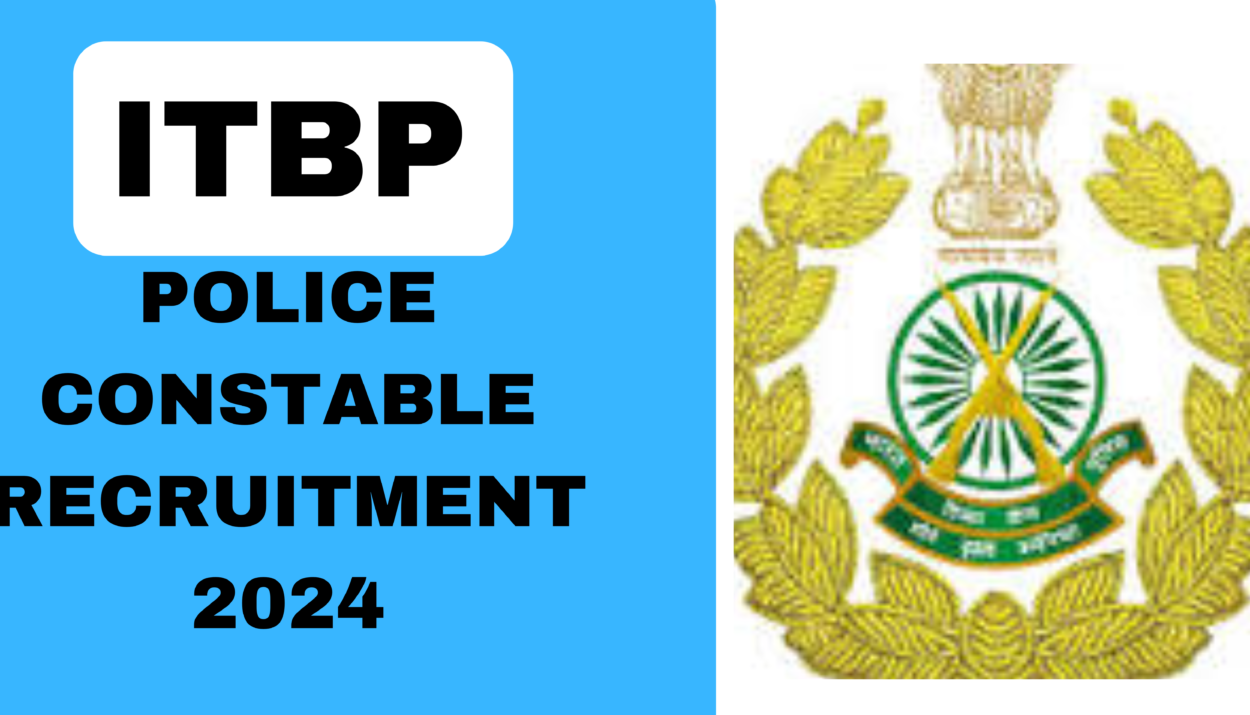 ITBP POLICE CONSTABLE RECRUITMENT 2024